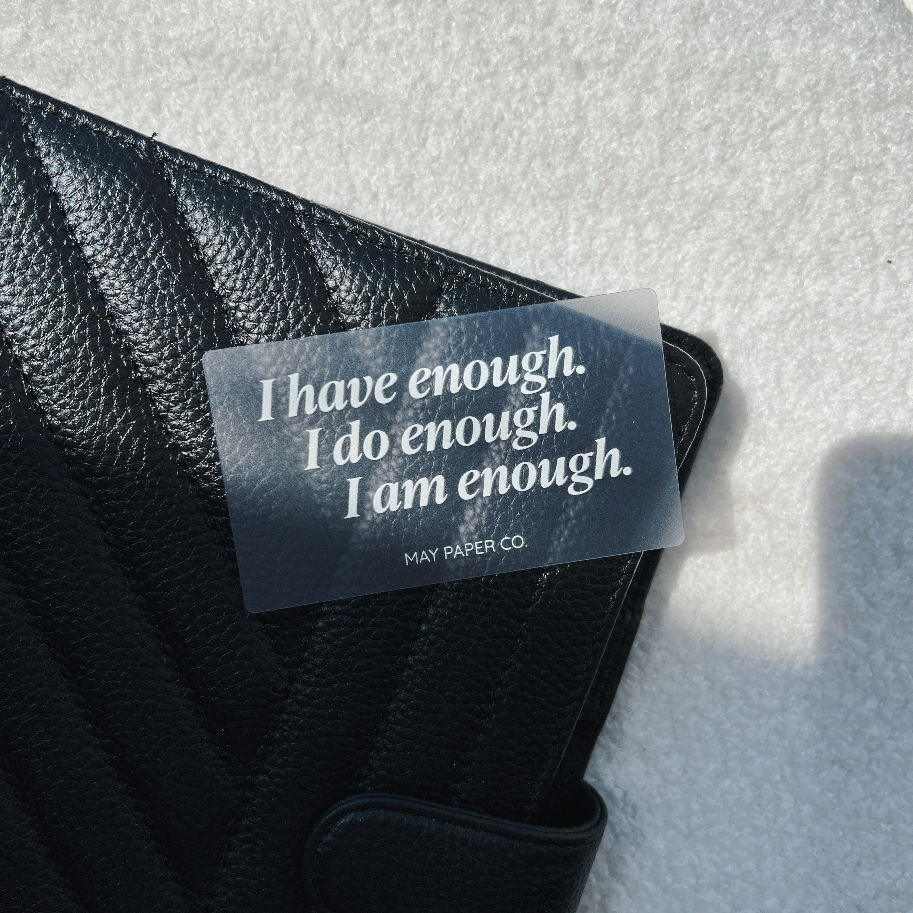 I Have Enough, I Do Enough, I am Enough Frosted Planner Card